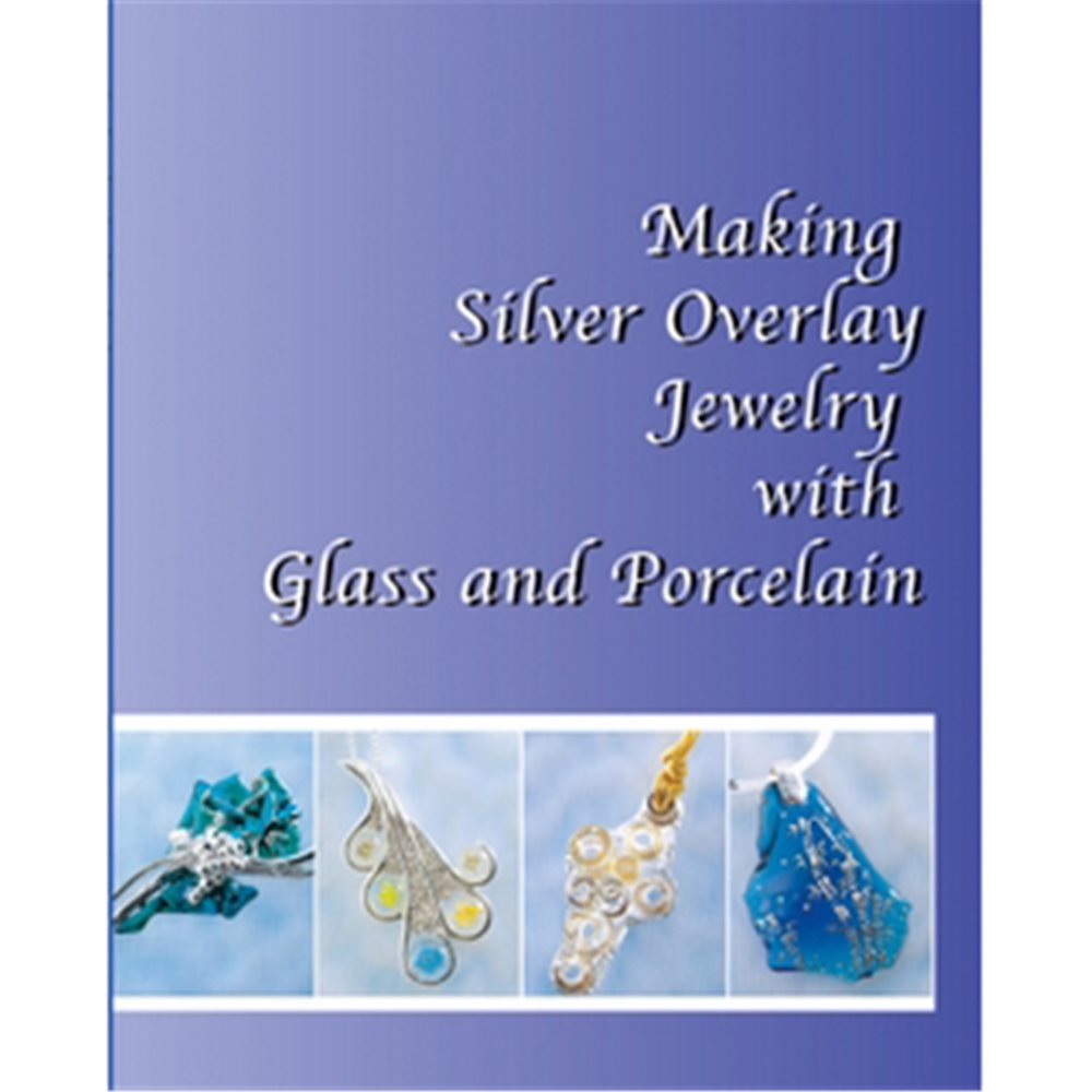 Book - Making Silver Overlay Jewelry with Glass and Porcelain